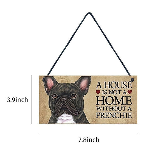 FRENCH BULLDOG Black Dog Wood Plaque - A House Is Not A Home Without A Frenchie - Sign Approx 4x8 - Dog Lover Dog Wall Hanging Craft Supply