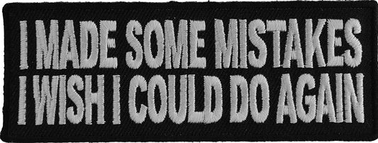 I Made Some Mistakes I Wish I Could Do Again Patch - 4x1.5 inch – Motorcycle Embroidered Patch Appliqué Craft Supply