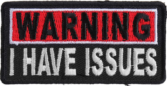 Warning I Have Issues Patch - 3x1.5 inch – Funny Embroidered Patch Appliqué Craft Supply