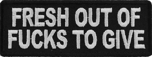 Fresh Out of Fucks to Give Patch - 4x1.5 inch – Funny Embroidered Patch Appliqué Craft Supply
