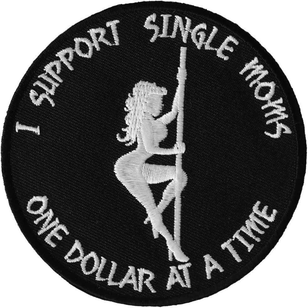 I Support Single Moms One Dollar at a Time Patch - 3x3 inch -  Embroidered Patch Appliqué Craft Supply