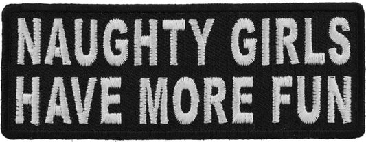 Naughty Girls Have More Fun Patch - 4x1.5 inch – Funny Embroidered Patch Appliqué Craft Supply