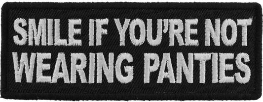 Smile If You're Not Wearing Panties Patch - 4x1.5 inch – Funny Embroidered Patch Appliqué Craft Supply