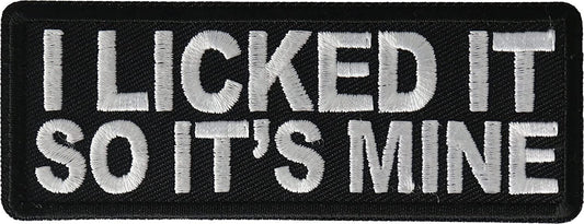 I Licked it so It's Mine Patch - 4x1.5 inch - Motorcycle Embroidered Patch Appliqué Craft Supply