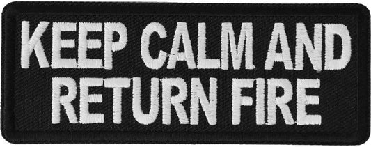 Keep Calm and Return Fire Patch - 4x1.5 inch - Biker Embroidered Patch Appliqué Craft Supply