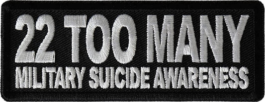 22 Too Many Military Suicide Awareness Patch - 4x1.5 inch - Motorcycle Embroidered Patch Appliqué Craft Supply