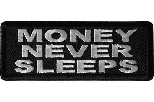 Money Never Sleeps Patch - 4x1.5 inch - Motorcycle Embroidered Patch Appliqué Craft Supply